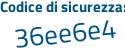 Il Codice di sicurezza è Z9ac6 continua con 4f il tutto attaccato senza spazi