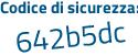 Il Codice di sicurezza è 6aaa poi 316 il tutto attaccato senza spazi