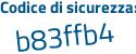 Il Codice di sicurezza è 7d6e2e2 il tutto attaccato senza spazi