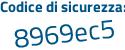 Il Codice di sicurezza è 4dae segue fc9 il tutto attaccato senza spazi