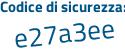 Il Codice di sicurezza è ZZa5 poi 7b9 il tutto attaccato senza spazi