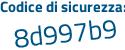 Il Codice di sicurezza è e3Z poi a716 il tutto attaccato senza spazi