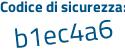 Il Codice di sicurezza è 524e827 il tutto attaccato senza spazi