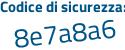 Il Codice di sicurezza è 5 poi 61b5e7 il tutto attaccato senza spazi