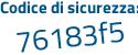 Il Codice di sicurezza è 2bb continua con Z922 il tutto attaccato senza spazi