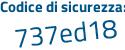 Il Codice di sicurezza è 9d poi Z63b9 il tutto attaccato senza spazi