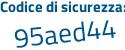 Il Codice di sicurezza è e85 continua con d11f il tutto attaccato senza spazi