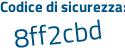 Il Codice di sicurezza è af3cf5c il tutto attaccato senza spazi