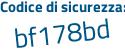 Il Codice di sicurezza è 6c5ec2d il tutto attaccato senza spazi