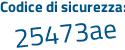 Il Codice di sicurezza è 16cb continua con 892 il tutto attaccato senza spazi