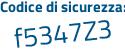 Il Codice di sicurezza è Z3e38 segue e2 il tutto attaccato senza spazi