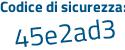 Il Codice di sicurezza è 6 poi f3ad64 il tutto attaccato senza spazi