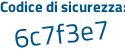 Il Codice di sicurezza è 5a21f poi 6a il tutto attaccato senza spazi