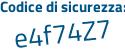 Il Codice di sicurezza è 69b1Z segue 38 il tutto attaccato senza spazi