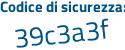 Il Codice di sicurezza è 34abe continua con a2 il tutto attaccato senza spazi