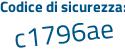 Il Codice di sicurezza è 44d7a9Z il tutto attaccato senza spazi