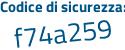 Il Codice di sicurezza è 5e segue Zf7d9 il tutto attaccato senza spazi