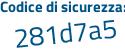 Il Codice di sicurezza è 2e3befe il tutto attaccato senza spazi