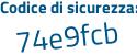 Il Codice di sicurezza è 8d segue 219a7 il tutto attaccato senza spazi