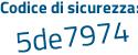 Il Codice di sicurezza è 1Zd continua con e834 il tutto attaccato senza spazi