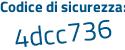 Il Codice di sicurezza è b1e continua con e586 il tutto attaccato senza spazi