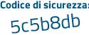 Il Codice di sicurezza è 7bcZ5 continua con 18 il tutto attaccato senza spazi