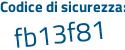 Il Codice di sicurezza è 745dd1a il tutto attaccato senza spazi