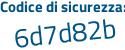 Il Codice di sicurezza è 91Z56e4 il tutto attaccato senza spazi