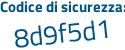 Il Codice di sicurezza è 32 continua con df925 il tutto attaccato senza spazi