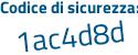 Il Codice di sicurezza è 6Zda6 poi 5b il tutto attaccato senza spazi