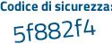 Il Codice di sicurezza è 4e1787f il tutto attaccato senza spazi