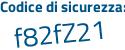 Il Codice di sicurezza è Z continua con 7518ed il tutto attaccato senza spazi