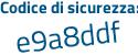 Il Codice di sicurezza è fea poi b7c4 il tutto attaccato senza spazi