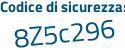 Il Codice di sicurezza è 8 poi 8e1d91 il tutto attaccato senza spazi