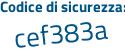 Il Codice di sicurezza è ec74f segue bb il tutto attaccato senza spazi