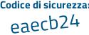 Il Codice di sicurezza è 4fad64Z il tutto attaccato senza spazi