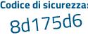 Il Codice di sicurezza è c9c poi 8aea il tutto attaccato senza spazi