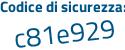 Il Codice di sicurezza è b4c segue 6c65 il tutto attaccato senza spazi