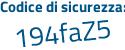 Il Codice di sicurezza è d9 poi 8cd7c il tutto attaccato senza spazi