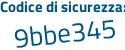 Il Codice di sicurezza è 5a5Z segue b19 il tutto attaccato senza spazi