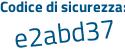 Il Codice di sicurezza è c33bdZc il tutto attaccato senza spazi