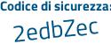 Il Codice di sicurezza è aa91764 il tutto attaccato senza spazi