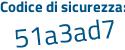 Il Codice di sicurezza è b7Z1b27 il tutto attaccato senza spazi