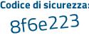 Il Codice di sicurezza è 5f5bf31 il tutto attaccato senza spazi