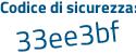 Il Codice di sicurezza è 4 segue f1Zac6 il tutto attaccato senza spazi