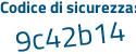 Il Codice di sicurezza è 7b5 continua con 588b il tutto attaccato senza spazi