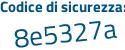 Il Codice di sicurezza è 592ce poi b7 il tutto attaccato senza spazi