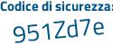 Il Codice di sicurezza è c7 poi 7d587 il tutto attaccato senza spazi