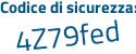 Il Codice di sicurezza è 75acbaZ il tutto attaccato senza spazi