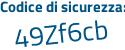 Il Codice di sicurezza è Zaa5 poi 869 il tutto attaccato senza spazi